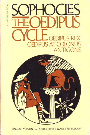 The Oedipus Cycle: Oedipus Rex / Oedipus at Colonus / Antigone