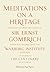 Meditations on a Heritage: Papers on the Work and Legacy of Sir Ernst Gombrich