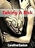 Taking a Risk (Risk #1)