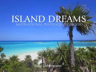 ISLAND DREAMS - A Motivational Photography Book (Kindle Edition)