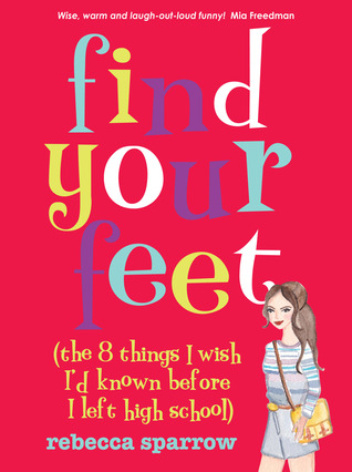 Find Your feet (The 8 Things I Wish I’d Known Before I Left High School)
