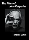 The Films of John Carpenter by Luke Burton