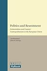 Politics and Resentment: Antisemitism and Counter-Cosmopolitanism in the European Union (Jewish Identities in a Changing World, 14)