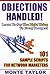 Objections Handled! 101 Sample Scripts For Network Marketers: Learn To Say The Right Thing To Every Prospect