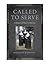 Called to Serve by Margaret M. McGuinness