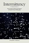 Intermittency: The Concept of Historical Reason in Recent French Philosophy