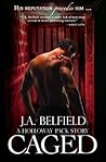 Caged by J.A. Belfield Caged by J.A. Belfield