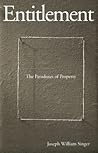 Entitlement: The Paradoxes of Property Entitlement: The Paradoxes of Property
