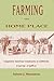 Farming the Home Place by Valerie J. Matsumoto Farming the Home Place by Valerie J. Matsumoto