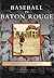 Baseball in Baton Rouge (LA) (Images of Baseball)