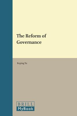 The Reform of Governance (Social Scientific Studies in Reform Era China, 3)