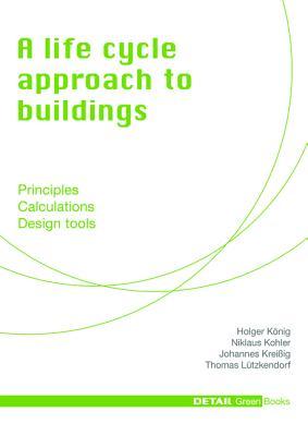 A life cycle approach to buildings: Principles - Calculations - Design tools (Hardcover)