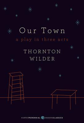 Our Town: A Play in Three Acts