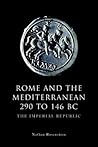Rome and the Mediterranean 290 to 146 BC: The Imperial Republic