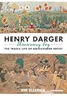 Henry Darger, Thr...