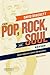 The Pop, Rock, and Soul Reader: Histories and Debates