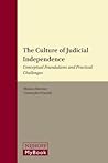 The Culture of Judicial Independence: Conceptual Foundations and Practical Challenges