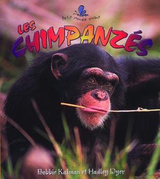 Les Chimpanzes (Petit Monde Vivant)