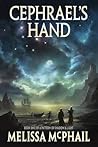 Cephrael's Hand by Melissa McPhail