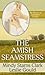 The Amish Seamstress (The Women of Lancaster County, #4)