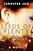Seeds of Plenty: A Novel