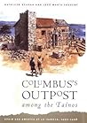 Columbus's Outpost among the Taínos: Spain and America at La Isabela, 1493-1498