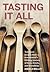 Tasting It All: Tales and Recipes from a Restaurateur's Lifelong Journey of Food, Family, and Friendship.