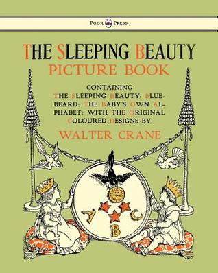 The Sleeping Beauty Picture Book: The Sleeping Beauty / Blue Beard / The Baby's Own Alphabet (Paperback)