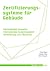 Zertifizierungssysteme für Gebäude: Nachhaltigkeit bewerten - Internationaler Systemvergleich - Zertifizierung und Ökonomie (DETAIL Green Books) (German Edition)