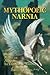 Mythopoeic Narnia: Memory, Metaphor, and Metamorphoses in The Chronicles of Narnia