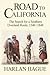 Road to California: The Search for a Southern Overland Route to California, 1540-1848