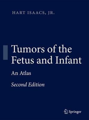 Tumors of the Fetus and Infant: An Atlas (Hardcover)