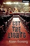 Cut the Lights by Karen Krossing