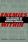 Enemies Within: The Culture of Conspiracy in Modern America Enemies Within: The Culture of Conspiracy in Modern America