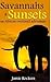 Savannahs & Sunsets: An Afr...