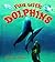 Fun With Dolphins (Dolphin Worlds)