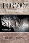 Eboracvm: Carved in Stone (The Eboracvm Trilogy , #3)