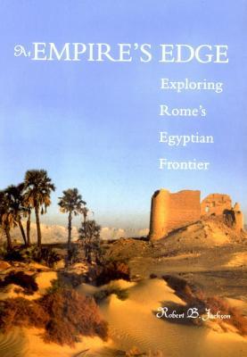 At Empire's Edge: Exploring Rome's Egyptian Frontier (Hardcover)