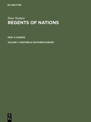 Regents Of Nations: Part 4: Europe / Vol. 1: Western and Southern Europe