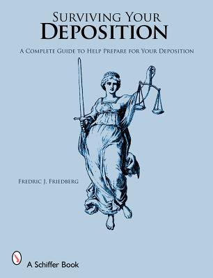 Surviving Your Deposition: A Complete Guide to Help Prepare for Your Deposition