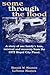 some through the flood: A story of one family's loss, survival and recovery from the 1972 Rapid City Flood.