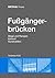 Fußgängerbrücken: Stege und Rampen, Entwurf, Konstruktion (DETAIL Praxis) (German Edition)