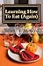 Learning How To Eat by Brian V. Menard Learning How To Eat by Brian V. Menard