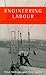 Engineering Labour: Technical Workers in Comparative Perspective