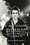 A Man Called Destruction by Holly George-Warren