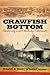 Crawfish Bottom: Recovering a Lost Kentucky Community (Kentucky Remembered)