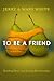 To Be a Friend by Jerry     White