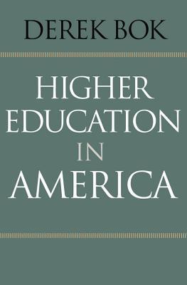 Higher Education in America (The William G. Bowen Series Book 69)