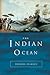 The Indian Ocean (Seas in History)