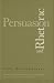 Persuasion and Rhetoric (Italian Literature and Thought)